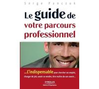 Serge Panczuk Le guide de votre parcours professionnel (Tascabile)