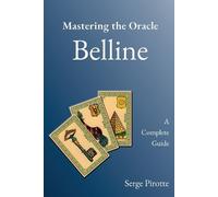 Serge Pirotte Mastering the Oracle Belline (Tascabile)