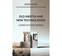 Serge Plata Nelly Sugar Old Inertia and New Technologies (Tascabile)