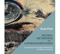 Serge Plata Neural Networks are Homeomorphisms (Tascabile)