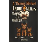 SERGEANT AT ARMS: A Thomas Michael Dunn Military