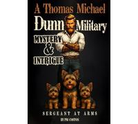 SERGEANT AT ARMS: A Thomas Michael Dunn Military