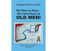Sergeant Dennis Urb We Went as Boys...We Came Back as OLD ME (Copertina rigida)