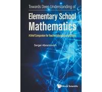 Sergei Abramovi Towards Deep Understanding Of Elementary School Math (Tascabile)