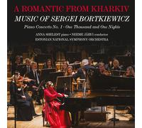 Sergei Bortkiewicz A Romantic from Kharkiv: Music of Sergei Bortkiewicz (CD)