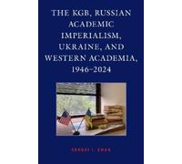 Sergei I. Zhuk The KGB, Russian Academic Imperialism, Ukraine (Copertina rigida)