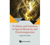 Sergei Kruchini Problems And Solutions In Special Relativity And Ele (Tascabile)