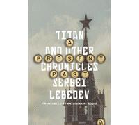 Sergei Lebedev A Present Past (Tascabile)