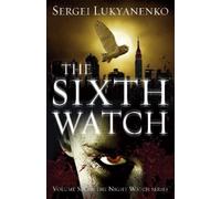 Sergei Lukyanenko The Sixth Watch (Tascabile) Night Watch