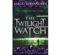 Sergei Lukyanenko The Twilight Watch (Tascabile) Night Watch