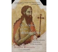 Sergei Nikolaevich Bulgakov The Friend of the Bridegroom (Tascabile)