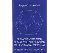 Sergei O. Proko El encuentro con el mal y su superación en la ciencia espiritual