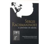 Sergei Rachmaninoff: A Lifetime in Music