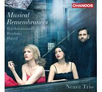 Neave Trio – Musical Remembrances: Rachmaninov, Brahms, Ravel – CD – NAXOS