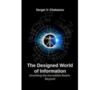 Sergei V Chekanov The Designed World of Information (Copertina rigida)