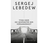 Sergej Lebedew Fr Titan oder Die Gespenster der Vergangenheit (Copertina rigida)