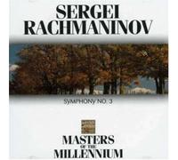 Sergej Rachmaninov - Symphony No. 3:Masters Of The Millenium