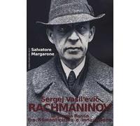 Sergej Vasil'Evic Rachmaninov. La scuola russa tra Romanticismo e innovazione