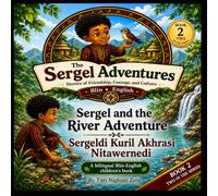 Sergel and the River Adventure: A Bilingual Children’s Story in English and Blin
