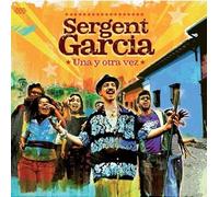 Sergent Garcia - Una Y Otra Vez