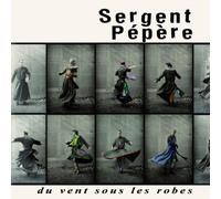 Sergent Pepere - Du Vent Sous Les Robes