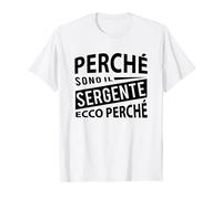 Sergente Militare Italiano - Perché Sono il Sergente Perché Maglietta