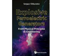 Sergey I Shkura Explosive Ferroelectric Generators: From Phys (Copertina rigida)