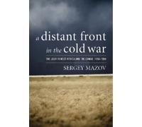 Sergey Mazov A Distant Front in the Cold War (Copertina rigida)