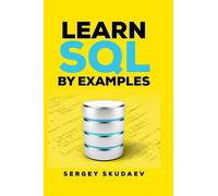 Sergey Skudaev Learn SQL by Examples (Tascabile) Learn SQL