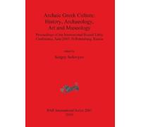 Sergey Solovyov Archaic Greek Culture: History Archaeology Art and M (Tascabile)
