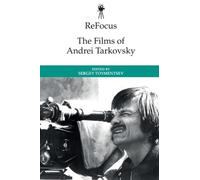 Sergey Toymentsev ReFocus: The Films of Andrei Tarkovsky (Copertina rigida)