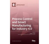 Sergey Y Yurish Process Control and Smart Manufacturing for Industry (Tascabile)