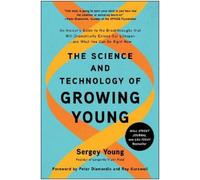 Sergey Young The Science and Technology of Growing Young (Copertina rigida)