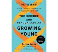 Sergey Young The Science and Technology of Growing Young, Updated Ed (Tascabile)