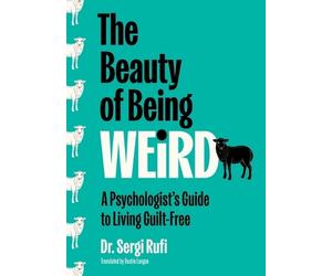 Sergi Rufi The Beauty of Being Weird (Copertina rigida)