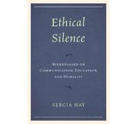 Sergia Hay Ethical Silence (Tascabile) New Kierkegaard Research