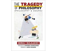Sergij Bulgakov The Tragedy of Philosophy (Philosophy and Dog (Copertina rigida)
