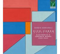 Sergio Armaroli - Armaroli: Vice-versa, Electronics & Concrete Works (2005-2...