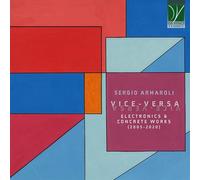 Sergio Armaroli Armaroli: Vice-Versa Electronics & Concrete Works (2005-202 (CD)