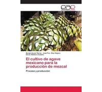 Sergio Ayvar Serna Oscar Romero Co El cultivo de agave mexicano par (Tascabile)