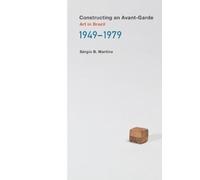 Sergio B. Martins Constructing an Avant-Garde (Tascabile)