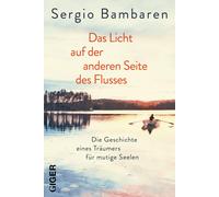 Sergio Bambaren Das Licht auf der anderen Seite des Flusses: Die Ges (Tascabile)