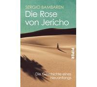 Sergio Bambaren Die Rose von Jericho: Die Geschichte eines Neuanfang (Tascabile)