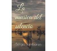 Sergio Bambaren La musica del silencio (Tascabile)