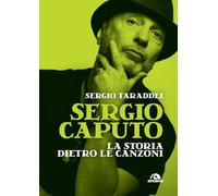 Libri Taraddei Sergio - Sergio Caputo, La Storia Dietro Le Canzoni