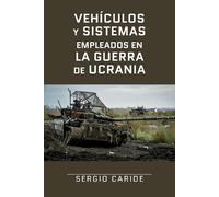 Sergio Caride Escr Vehículos y sistemas empleados en la Guerra de Uc (Tascabile)