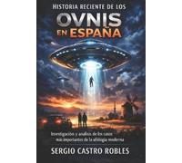 Sergio Castro Robles Historia reciente de los Ovnis en España (Tascabile)