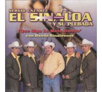 Sergio Cazarez El Sinaloa Y Su Plebada Que Siga La Mata Dando Con Banda Sinaloense