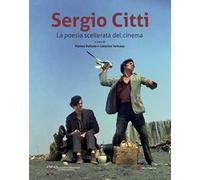 Sergio Citti. La poesia scellerata del cinema