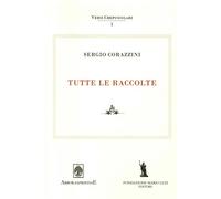 Sergio Corazzini. Tutte le raccolte. Vol. 1